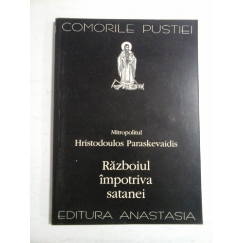 RAZBOIUL IMPOTRIVA SATANEI - MITROPOLITUL HRISTODOULOS PARASKEVAIDIS RAZBOIUL IMPOTRIVA SATANEI - MITROPOLITUL HRISTODOULOS PARASKEVAIDIS